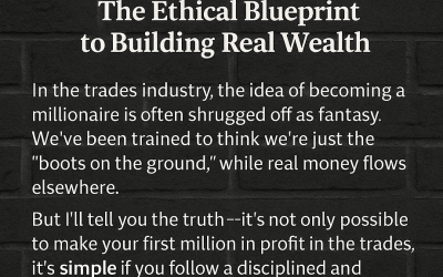 Your First Million in the Trades: The Ethical Blueprint to Building Real Wealth