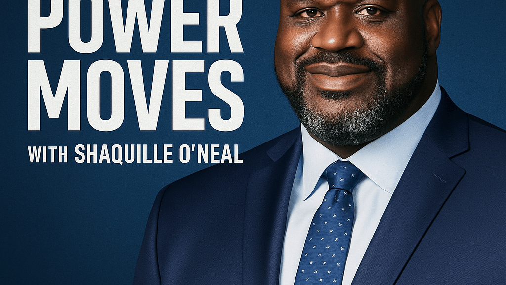 “Power Moves” with Shaquille O’Neal: Lessons in Leadership, Integrity, and the Business of Building